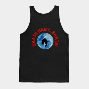 Skate Baby Skate Tank Top